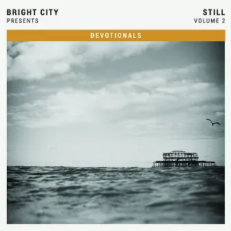 Bright City Presents: Still, Vol. 2 (5 Day Devotional) by Bright City