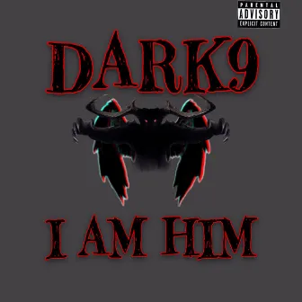 I AM HIM by Dark9