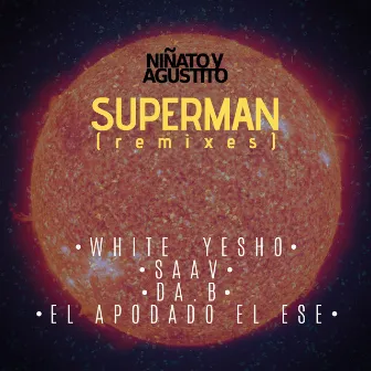 Superman (Remixes) by Niñato y Agustito