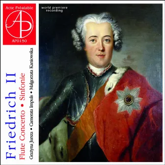 Friedrich II - Flute Concerto. Sinfonie (World Premiere Recording) by Friedrich II