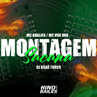 Montagem Sacana by Mc Khalifa