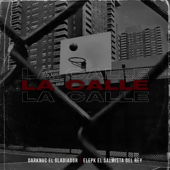 La Calle by Darknuc El Gladiador