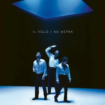 Ad Astra by Il Volo