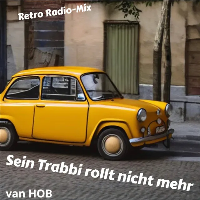 Sein Trabbi rollt nicht mehr - Retro Radio-Mix