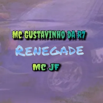 Renegade by Mc Gustavinho da R7