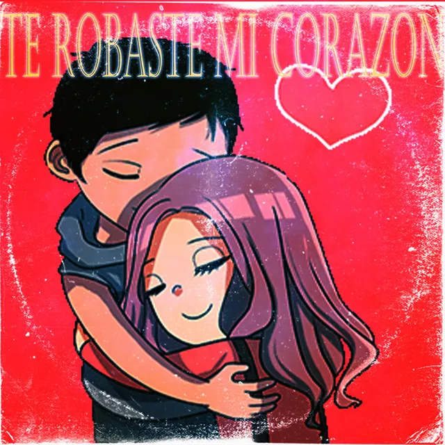 te robaste mi corazon