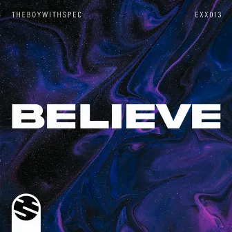 Believe by THEBOYWITHSPEC