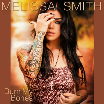 Burn My Bones by Melissa Smith