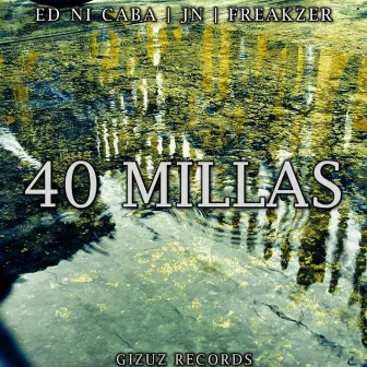 40 Millas by JN