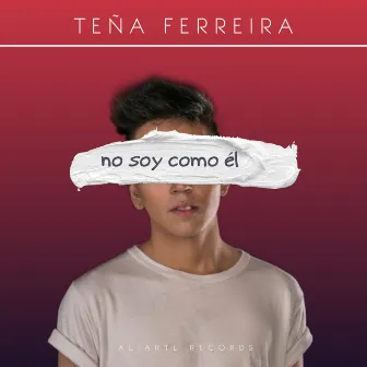 No Soy Como Él by Teña Ferreira