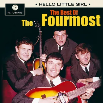 Hello Little Girl: The Best of by The Fourmost