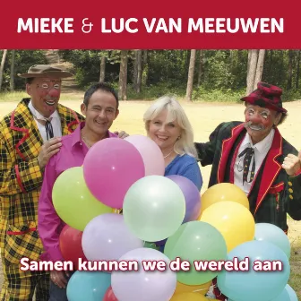 Samen kunnen we de wereld aan by Luc van Meeuwen