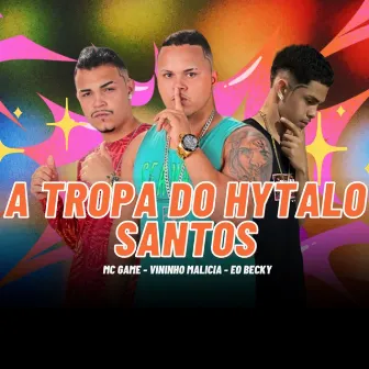 Tropa Do Hytalo Santos by Vininho Malicia