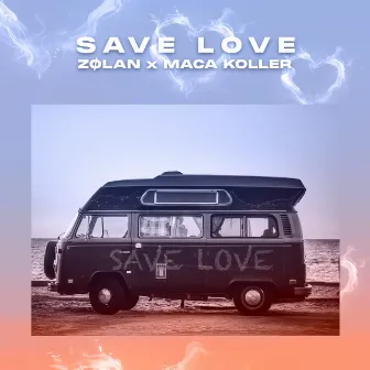 Save Love by ZØLAN