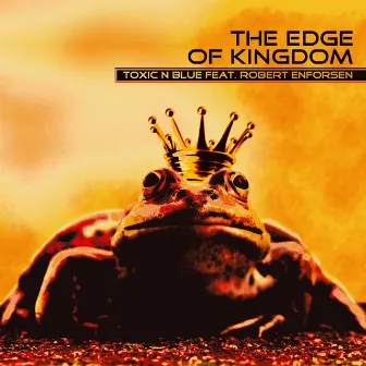 The Edge of Kingdom by Toxic N Blue