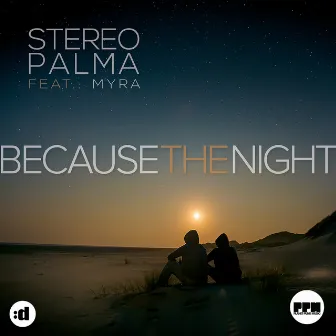 Because The Night (feat. Myra) by Stereo Palma