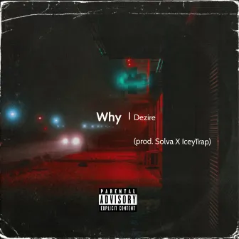 Why by Dezire