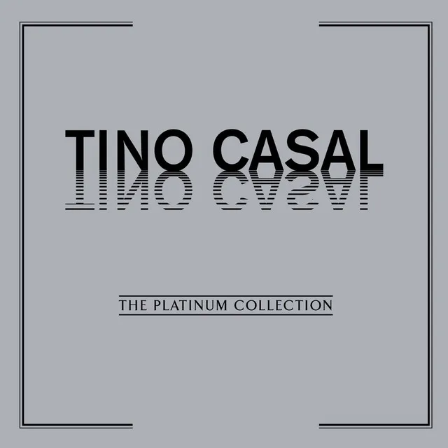 The Platinum Collection: Tino Casal