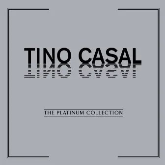 The Platinum Collection: Tino Casal by Tino Casal