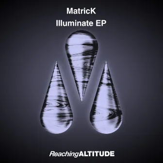 Illuminate EP by MatricK