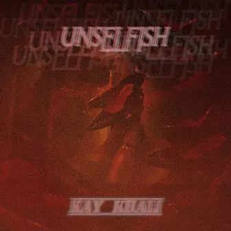 Unselfish by Kay Khali