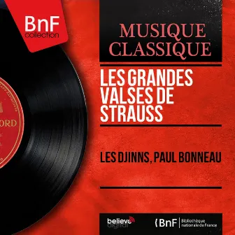 Les grandes valses de Strauss (Arr. by Paul Bonneau, Mono Version) by Paul Bonneau