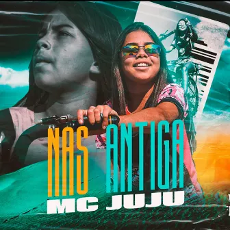 Nas Antiga by Mc Juju