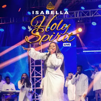 Holy Spirit (Live) by Isabella Melodies