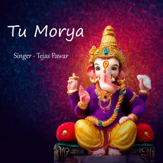 Tu Morya by Tejas Pawar