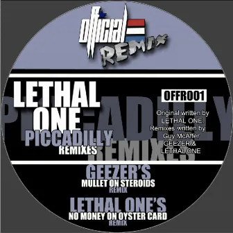 OFFICIAL Remix:001 (Piccadilly Remixes) by The Geezer