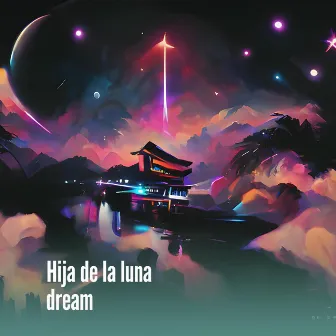 Hija de La Luna Dream (Cover) by SAN