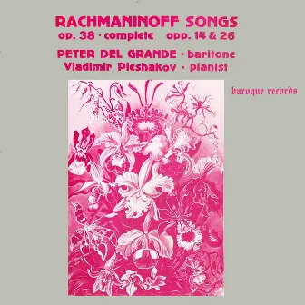 Rachmaninoff: Songs Op. 38 Complete - Op. 14 & 26 by Peter Del Grande