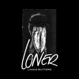 LONER by Lance Butters