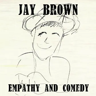 Empathy and Comedy by Jay Brown