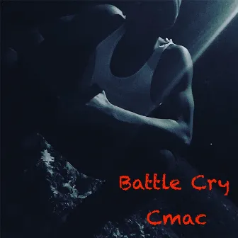 Battle Cry by CMAC