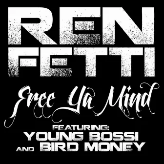 Free Ya Mind by Ren-Fetti