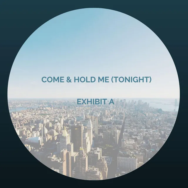 Come and Hold Me (Tonight)