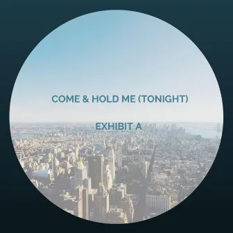 Come and Hold Me (Tonight) by Aaron Romero