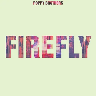 Firefly by Poppy Brothers