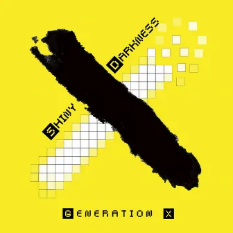 Generation X by Shiny Darkness