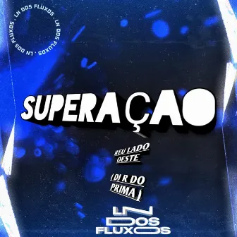 SUPERAÇAO by Dj R Do Prima