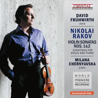 Rakov: Violin Sonatas 1, 2 & Sonatinas for Violin and Piano (World Premiere Recording) by Nikolai Rakov