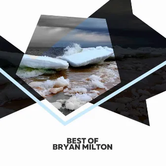 Best Of by Bryan Milton