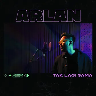 Tak Lagi Sama by Arlan