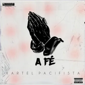 A Fé by Kartel Pacifista