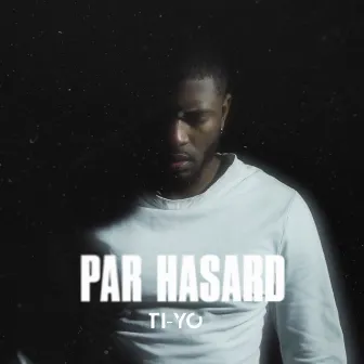 Par hasard by Ti-Yo