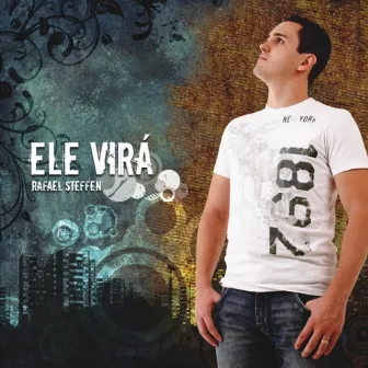 Ele Virá by Rafael Steffen