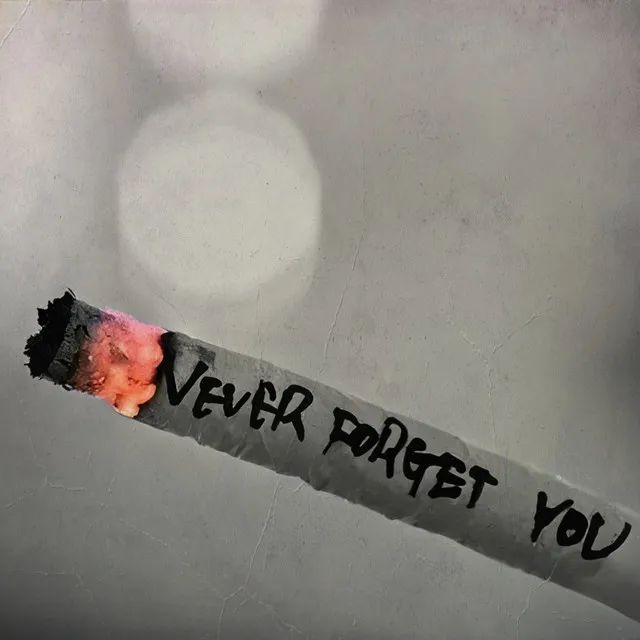 never forget you