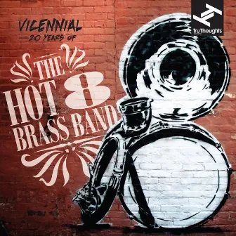 Vicennial - 20 Years of the Hot 8 Brass Band by Hot 8 Brass Band