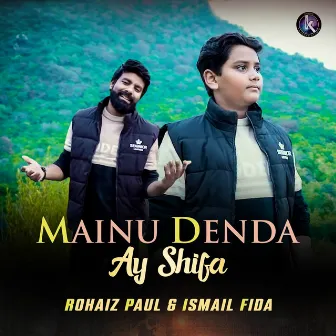 Mainu Denda Ay Shifa by Ismail Fida